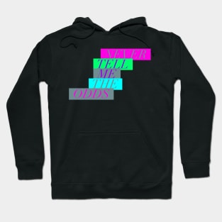 never tell me the odds Hoodie